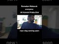 #RamadanMubarak new vlog coming soon  #vlogger #YouTuber #filmmaker #scrpitwriter #movtivation