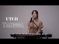 UTUH - TANGGA | COVER BY MICHELA THEA