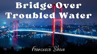 Bridge Over Troubled Water - Elvis Presley (Francesco Shiva Cover)