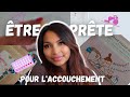 10 choses  faire avant daccoucher 