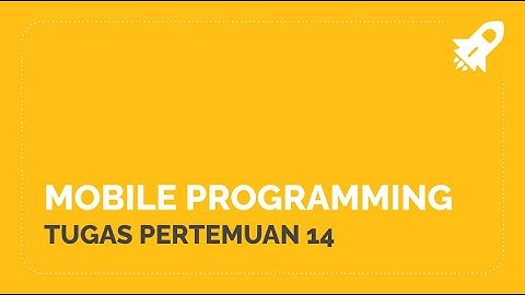Mobile Programming ~ Tugas Pertemuan 14