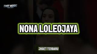 JOGET TERBARU || NONA LOLEOJAYA REMIX || TERBARU 2026