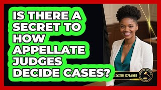Is There A Secret To How Appellate Judges Decide Cases? - Justice System Explained