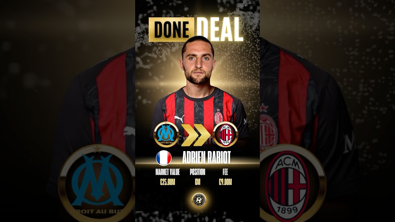 🚨 Adrien Rabiot from Marseille to AC Milan  ✅ Done Deal 2025 