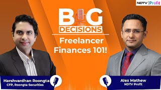 Here's How To Be Financially Secure As A Freelancer | Big Decisions With Harshvardhan Roongta
