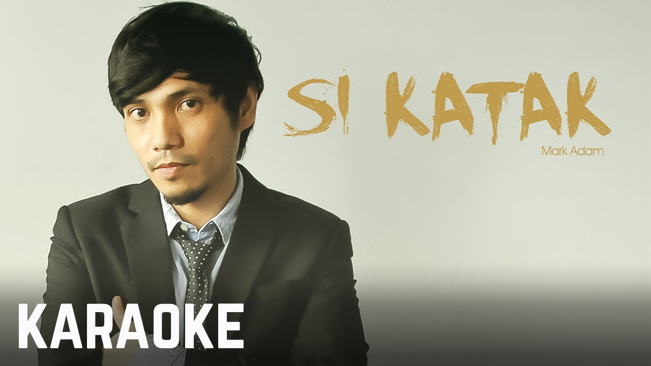 Karaoke Official Mark Adam Si Katak Youtube
