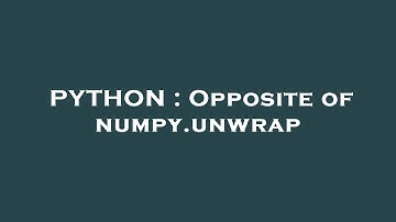 PYTHON : Opposite of numpy.unwrap