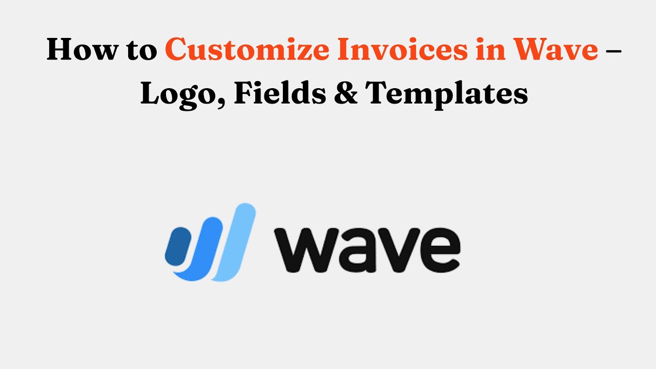 Как настроить счета-фактуры в Wave — логотип, поля и шаблоны