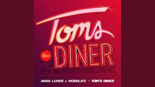 Toms Diner (Full Version) - Anna Lunoe, Wordlife
