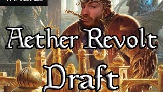 Aether Revolt Draft #4 - Drafting