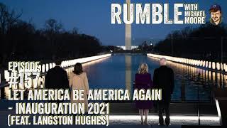 Ep. 157: Let America Be America Again - Inauguration 2021 (Feat. Langston Hughes) | Michael Moore