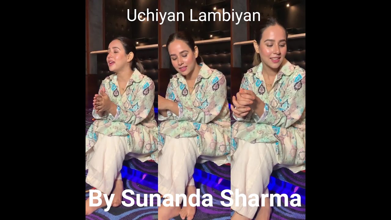 Uchiyan Lambiyan Taaliyan By Sunanda Sharma  Folk Punjabi song 2019