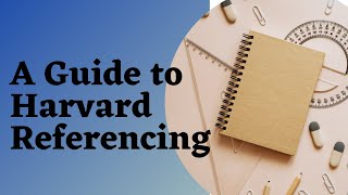 A Guide to Harvard Referencing