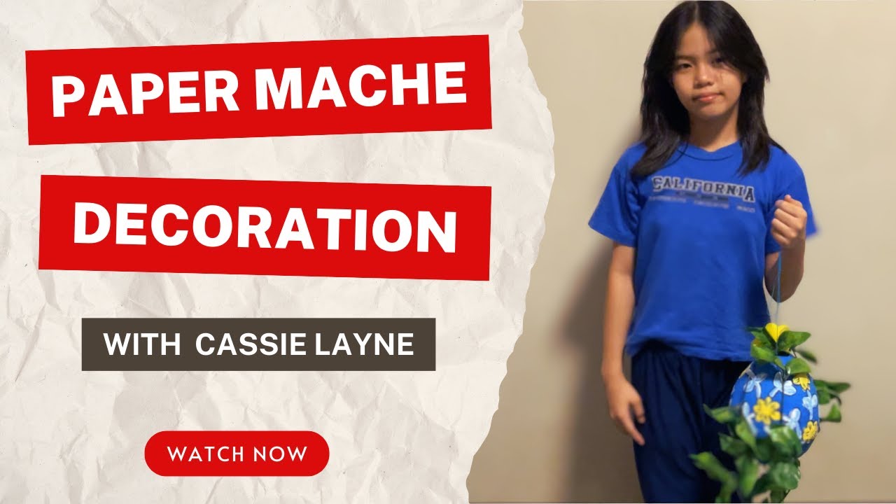 Paper Mache Decoration with Cassie Layne | School Arts Project | Paper Mache