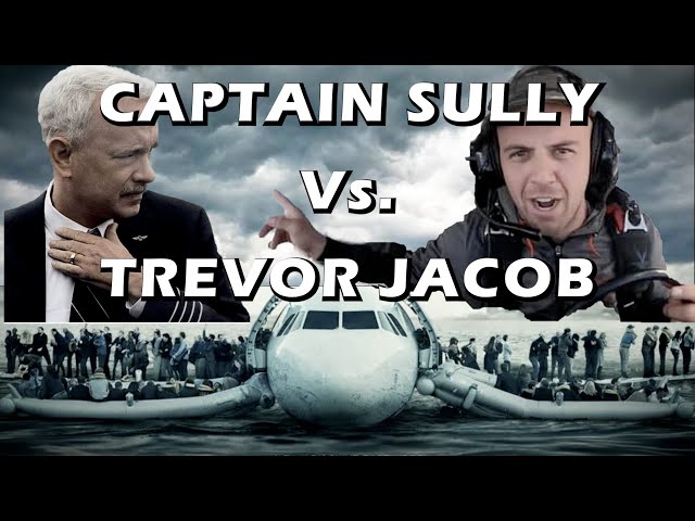 Smartest Vs. Dumbest Pilot in the World! Trevor Jacob Vs Captain Sully Plane Crash - Prison Time!