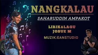 NANGKALAU | SAHARUDDIN AMPAKOT | official audio \u0026 lyrics