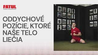 ODDYCHOVÉ POZÍCIE, KTORÉ NAŠE TELO LIEČIA