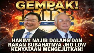 GEMPAK! HAKIM! NAJIB DALANG DAN RAKAN SUBAHATNYA JHO LOW KENYATAAN MENGEJUTKAN!