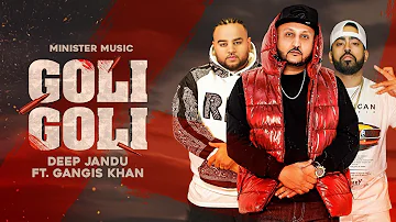 4. GOLI GOLI : Minister Music Ft. Deep Jandu | Gangis Khan (Official Audio) Lally Mundi