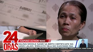 Kapuso Action Man: Maling middle name sa birth certificate; Kawalan ng alternatibong... | 24 Oras