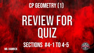 CP Geometry (1) Review for Quiz (Sections 4-1 to 4-5)