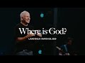 Where is God? - Louie Giglio