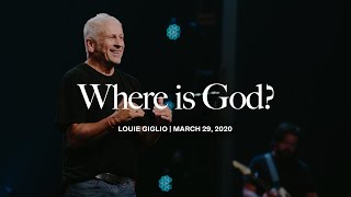 Where is God? - Louie Giglio