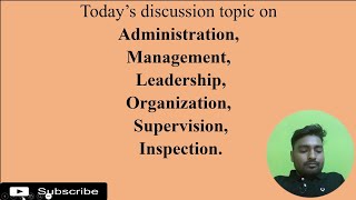 Administration || Management || Leadership || Supervision || Inspection