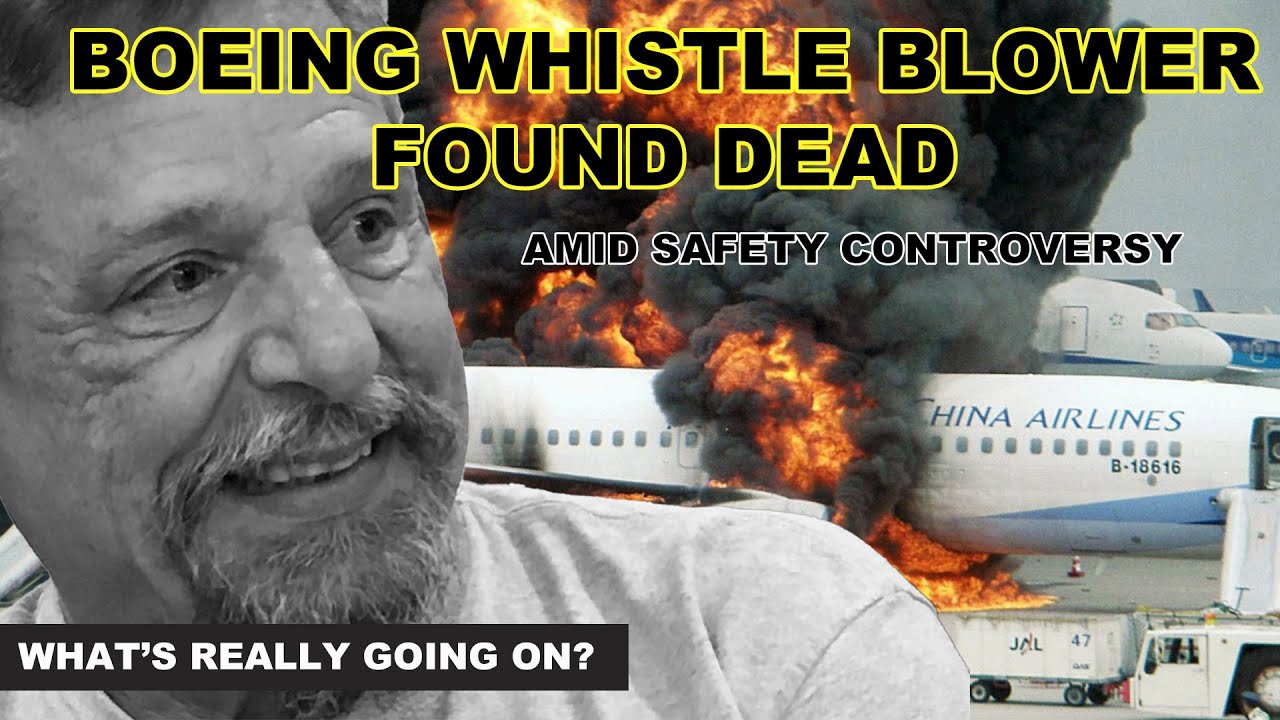 BOEING WHISTLE BLOWER FOUND DEAD Amid Safety Controversy | WHAT IS ...