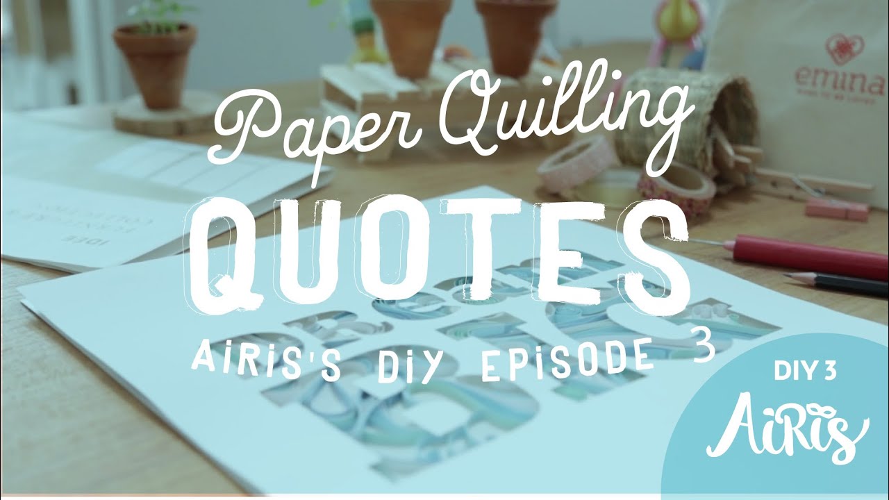 Airis Diy Tutorial Paper Quilling Quotes Youtube