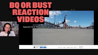 BQ Or Bust Reaction Videos: Episodes 112 & 113