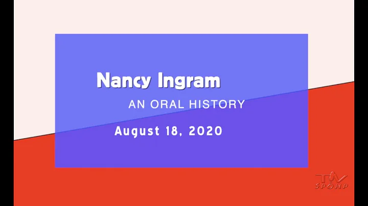 An Oral History With Nancy Ingram August 18, 2020