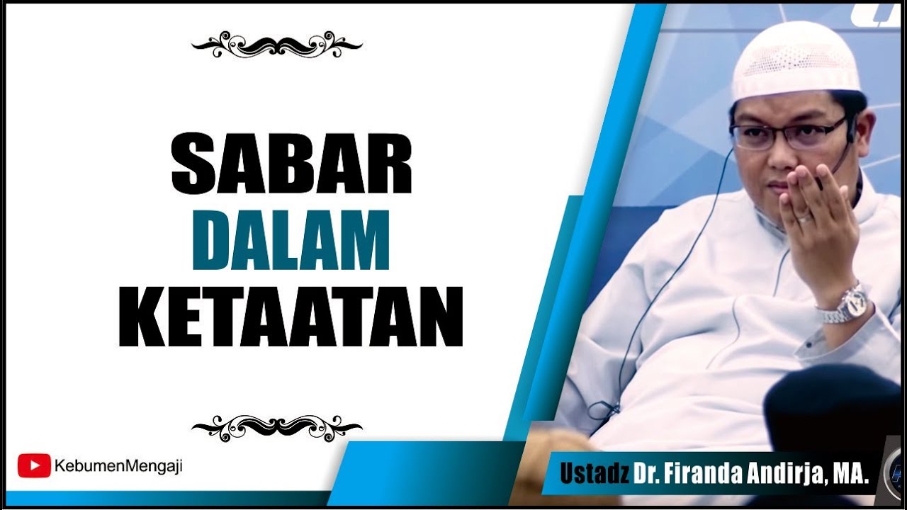 Sabar dalam Menjalankan KETAATAN - Ustadz Dr Firanda Andirja,Ma.