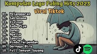 KUMPULAN LAGU JAWA VIRAL TIKTOK 2023 | PELANGGARAN | DUMES | KISINAN