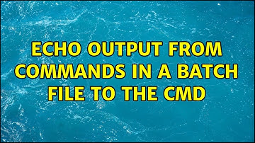 Echo output from commands in a batch file to the cmd