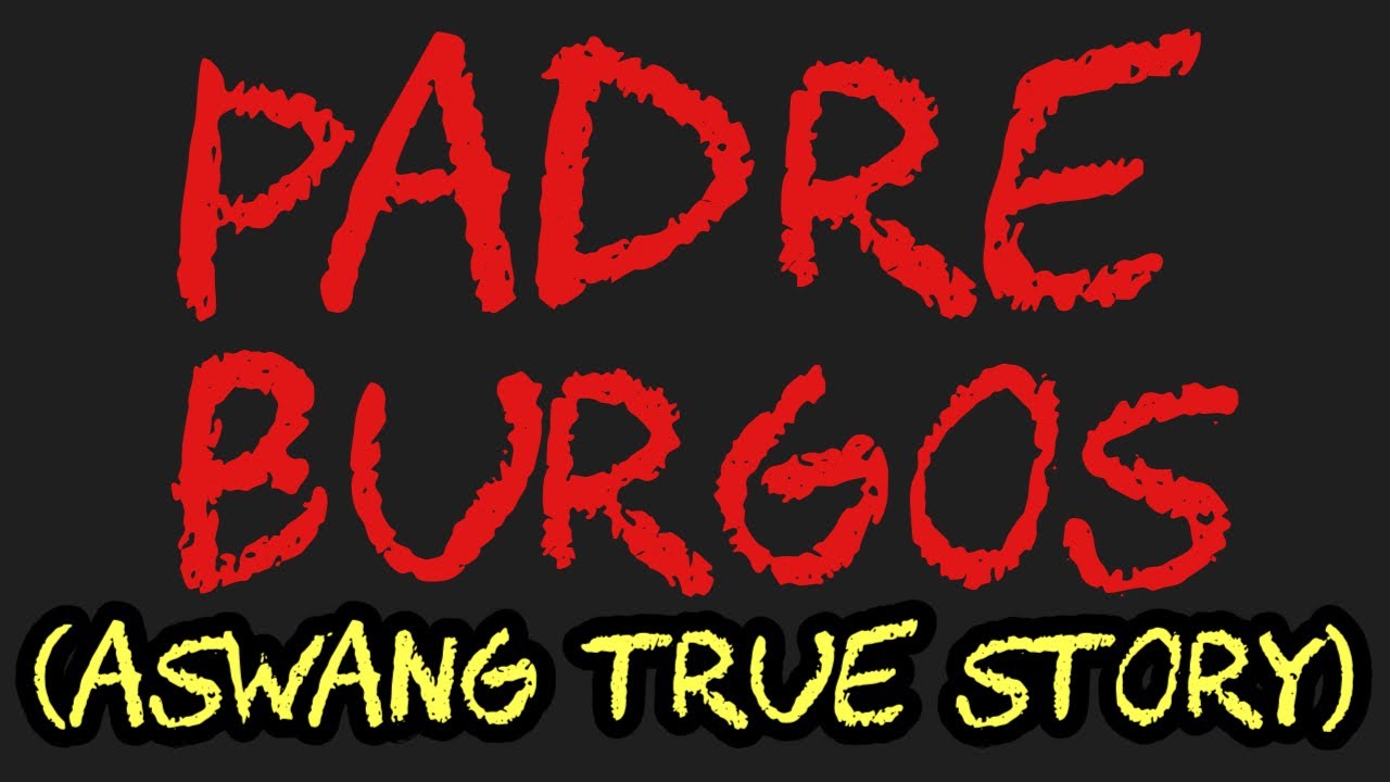 PADRE BURGOS (Aswang True Story)