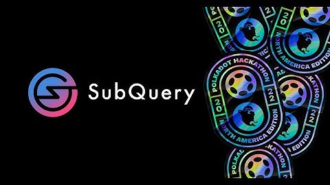 SubQuery Workshop (Polkadot Hackathon - North America Edition)