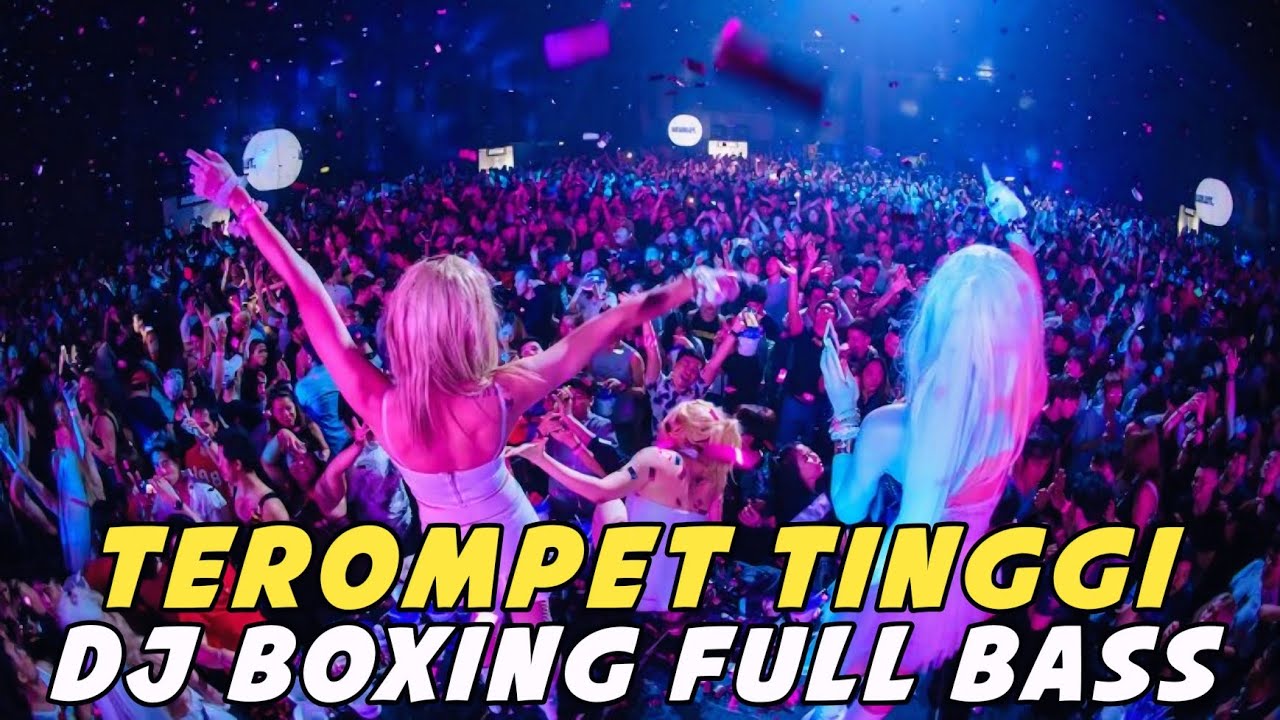 DJ BOXING TEROMPET TINGGI | DJ JUNGLE DUTCH PALING TINGGI FULL BASS TERBARU 2025