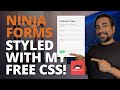 STYLE NINJA FORMS Quickly with MY CSS. No CSS experience needed.