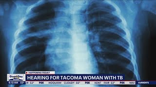 Hearing for Tacoma woman with tuberculosis