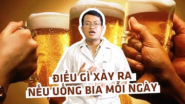Điều gì xảy ra nếu bạn uống bia mỗi ngày?