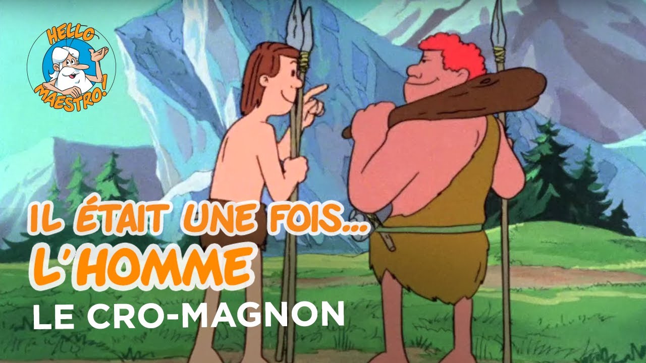 Il était une fois... l'Homme 🧝‍♂️🧝‍♀️- L'homme de Cro-Magnon