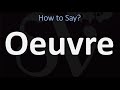 How to Pronounce Oeuvre? (CORRECTLY)