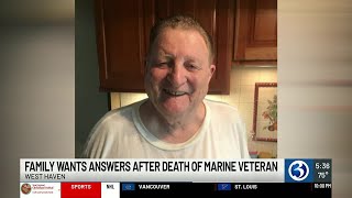 Family wants answers after death of marine veteran