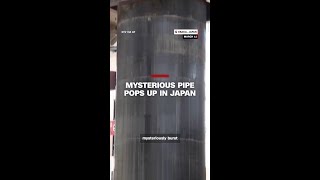 日本で謎のパイプが出現