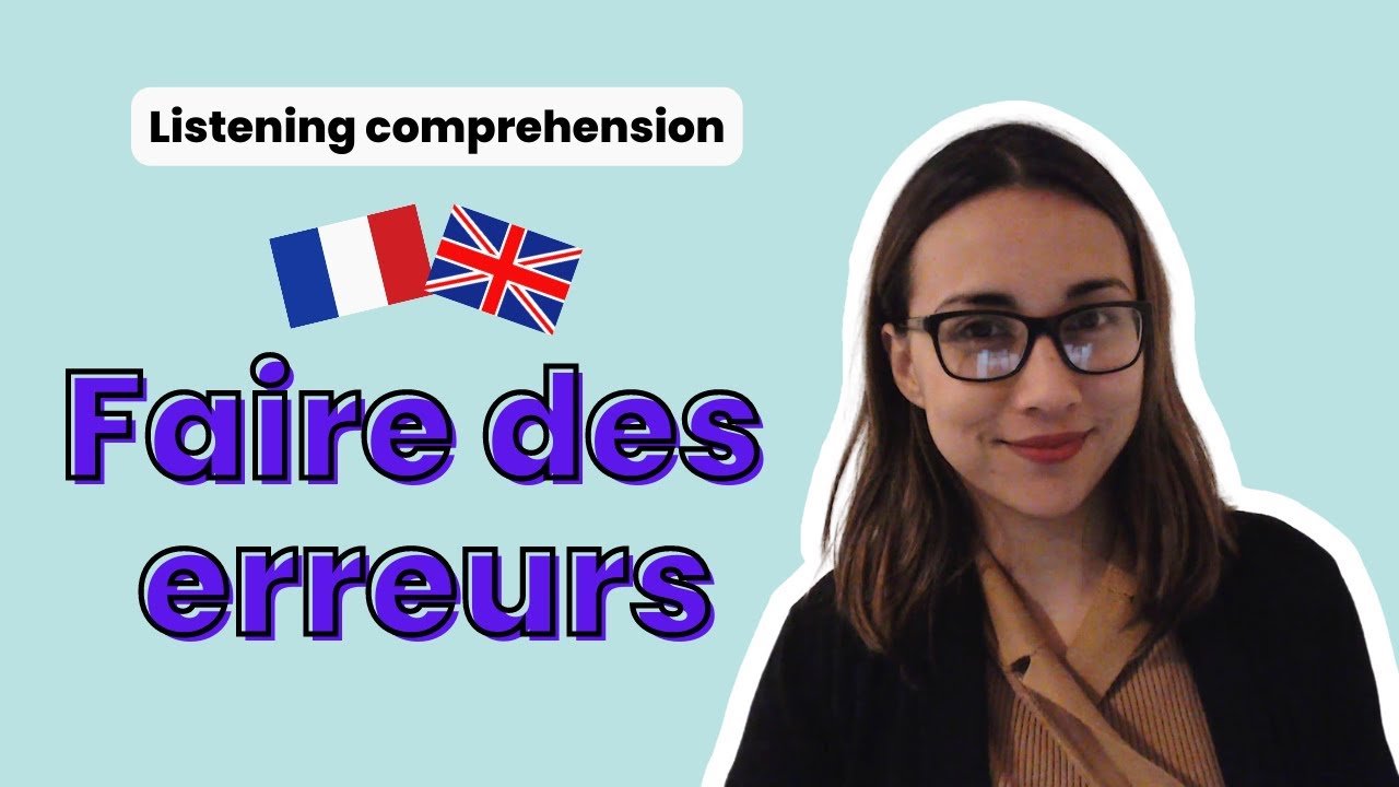 Faire des erreurs Bilingual FrenchEnglish French listening