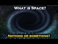        what is space  something or nothing