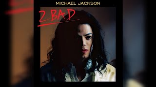 Michael Jackson - 02. 2 Bad (Refugee Camp Mix) (ft. John Forté)