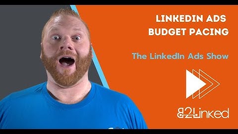 LinkedIn Ads Budget Pacing Strategies | The LinkedIn Ads Show