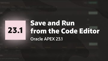 Save and Run from Code Editor in APEX 23.1